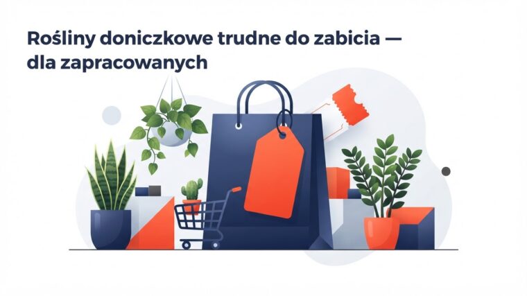 Rośliny doniczkowe trudne do zabicia — dla zapracowanych